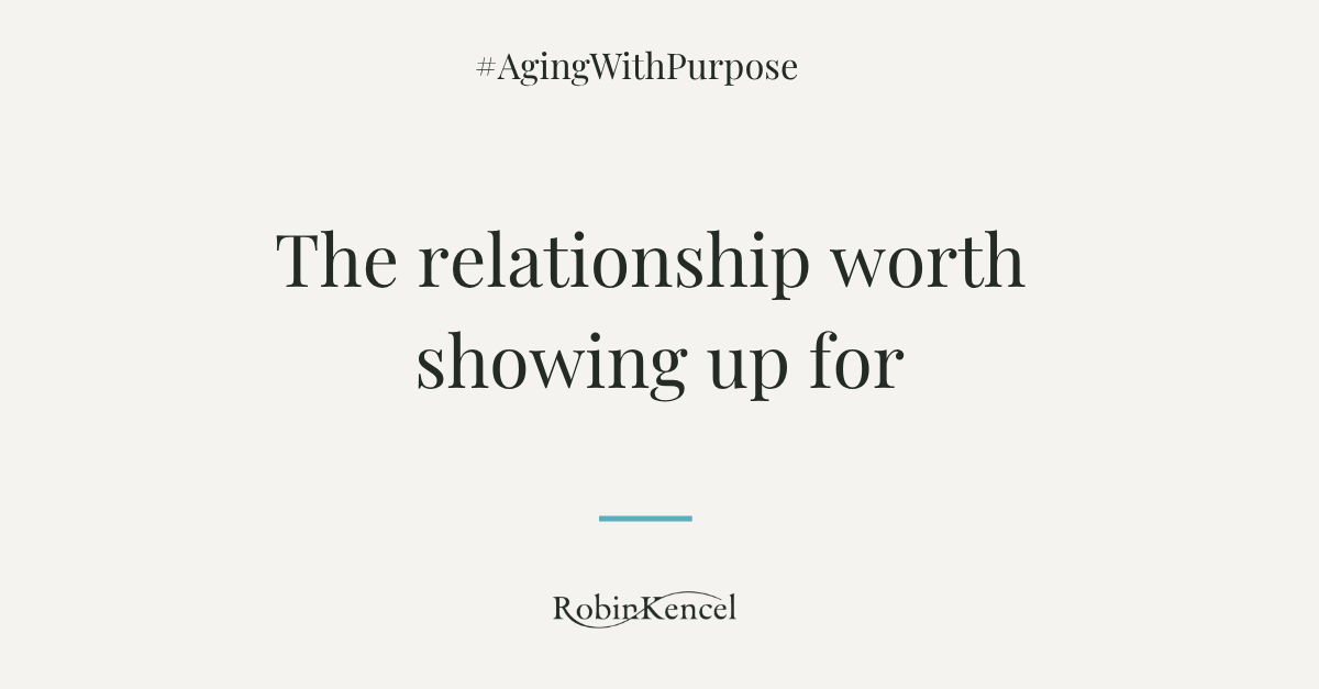The_Relationships_worth_showing_up_for_Robin-Kencel