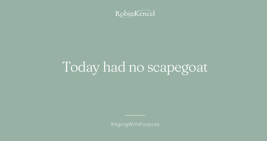 Today Had No Scapegoat